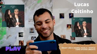 REACT Jão X Danna Paola | IDIOTA| Coke Studio (REACT) | Lucas Coitinho