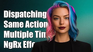 Dispatching Same Action Multiple Times in NgRx Effects: A Complete Guide