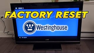 how to factory reset westinghouse tv to restore to factory settings