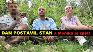 DAN POSTAVIL STAN a Monika je zpět! Jaké jsou plány dál? PROČ MONIKA UTÍKA?