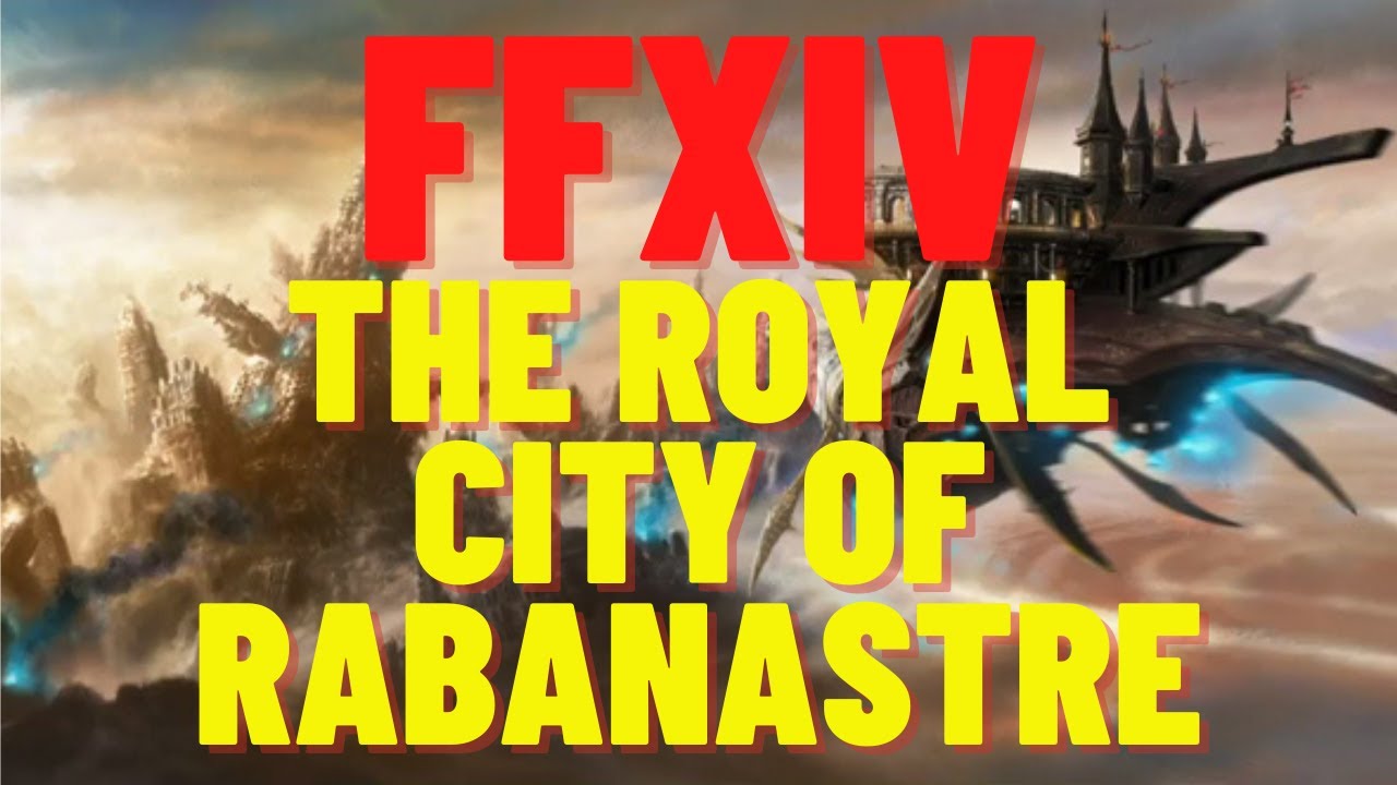 FFXIV The Royal City of Rabanastre YouTube