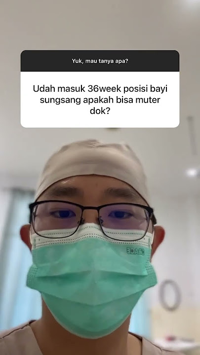 Hamil 36 minggu letak sungsang.
