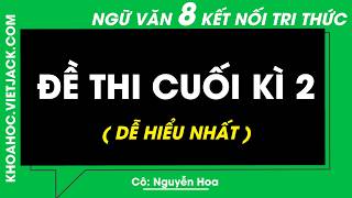 Đề thi Cuối kì 2 | Ngữ văn lớp 8 - Kết nối tri thức (CẤU TRÚC MỚI)