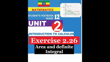 Mathematics Grade 12 Unit 2 Exercise 2.26 (Area and definite Integral )