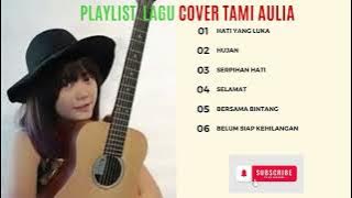 Tami Aulia full album | Hati Yang Luka | best cover top hits playlist 2024