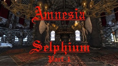 Amnesia: Selphium part 1 - Darkness!