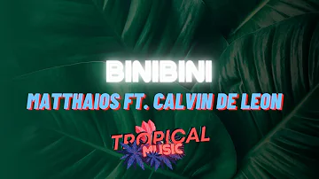 Matthaios -Binibini (TropicalMusicHDTV) ft. Calvin De Leon