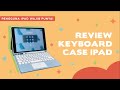 REVIYOU #2 | PENGGUNA IPAD WAJIB PUNYA! REVIEW KEYBOARD CASE IPAD LUCU