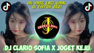 Dj CLARIO SOFIA X JOGET KEJU CEPAK CEPAK || VIRAL TIKTOK  2021