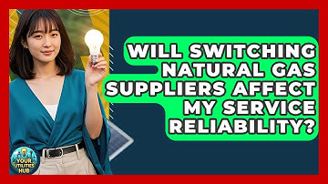 Will Switching Natural Gas Suppliers Affect My Service Reliability? - Your Utilities Hub