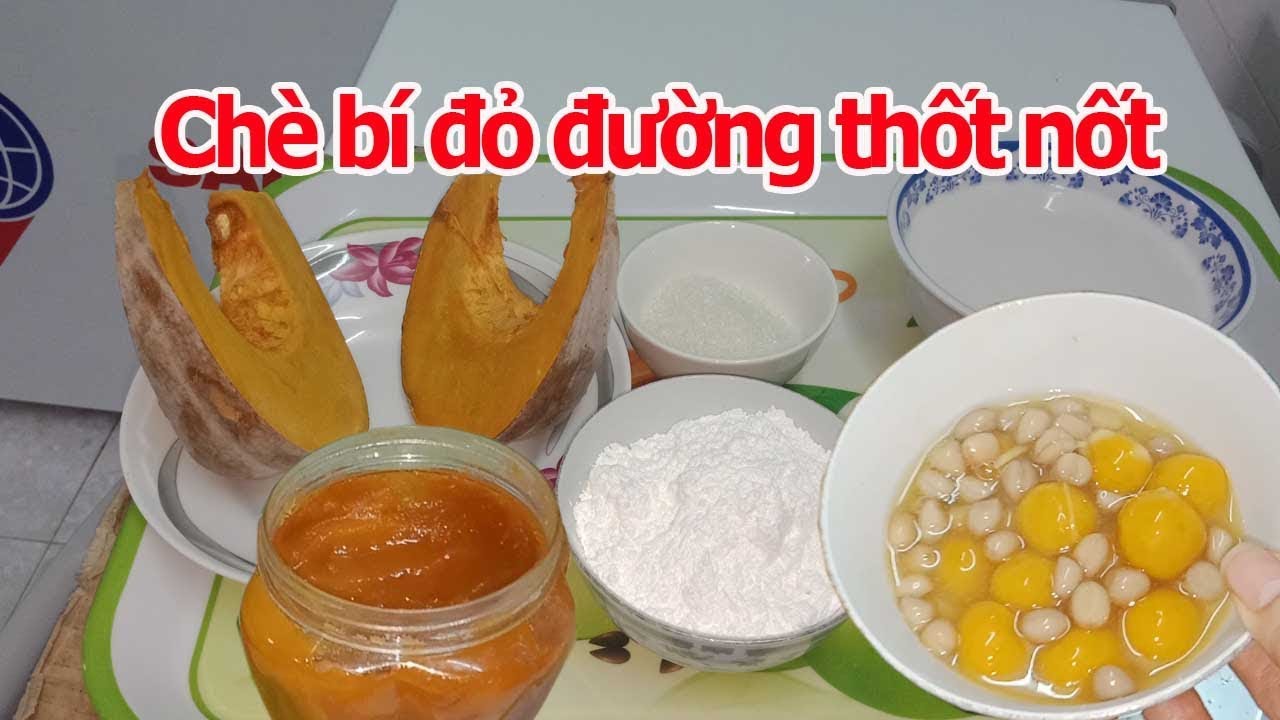 Hướng dẫn Cách nấu chè bí đỏ – CÁCH NẤU CHÈ BÍ ĐỎ ĐƯỜNG THỐT NỐT THƠM NGON NGẤT NGÂY|Tôi là người Bến Tre