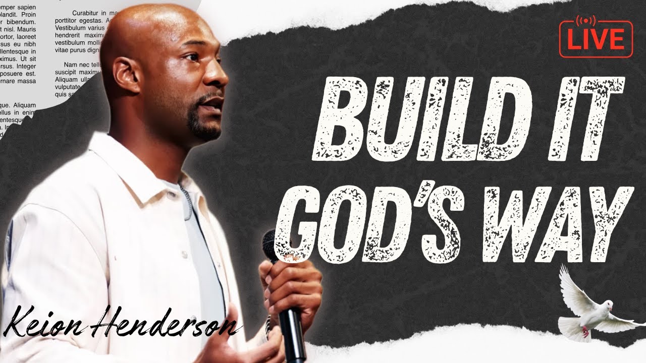Attention to Detail: Why God Won’t Bless What You Build Wrong | Keion Henderson