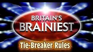 Britains Brainiest Tie Breaker Rules