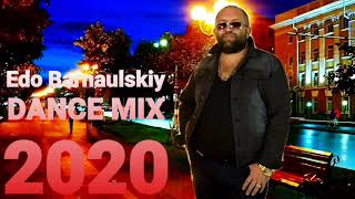 Edo Barnaulskiy Dance Mix 2020 Эдо Барнаульский Танцевальный Микс