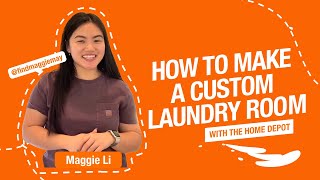 How to Make a Custom Laundry Room with Maggie May | The Home Depot
