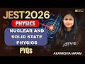 JEST 2026 Physics 🔥 Nuclear &amp; Solid State Physics | Previous Year Questions Practice | VedPrep
