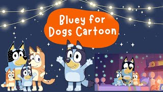 Bluey for Dogs: The Cartoon That Will Make Your Heart Melt | Bluey | Bluey for dogs | Dog cartoon by All For Love 973 views 7 months ago 2 minutes, 16 seconds