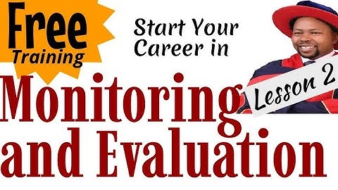 Your Career in Monitoring and Evaluation Starts Here. Join Lesson 2 by Dr. Benson Kiarie