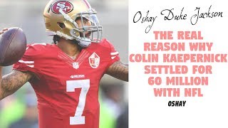 The Real Reason Why Colin Kaepernick Settled for 60 Million with NFL