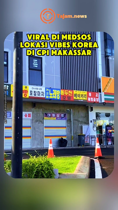 VIRAL ON SOCIAL MEDIA! KOREAN VIBES LOCATION AT CPI MAKASSAR