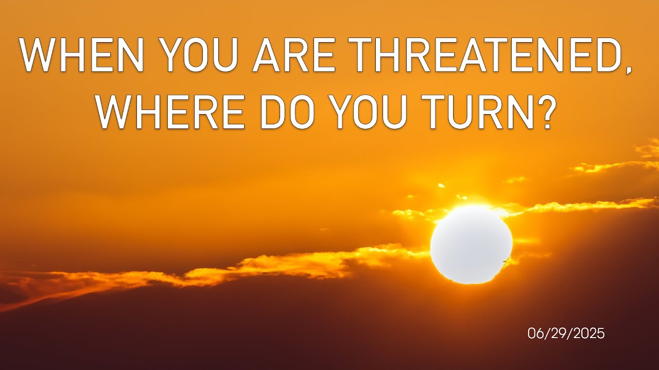 When you are threatened where do you turn