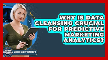 Why Is Data Cleansing Crucial For Predictive Marketing Analytics? - Modern Marketing Moves