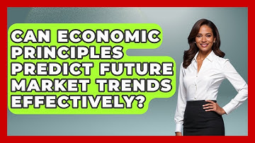 Can Economic Principles Predict Future Market Trends Effectively? | The Teen Economist News
