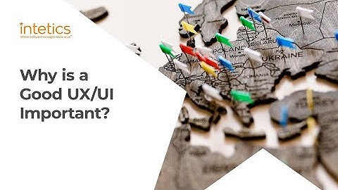 Why is a Good UX UI important