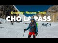 Cho-La Circuit | Everest Region Trek | Part- 3