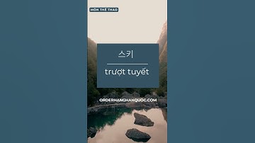 Order hàng Hàn Quốc - Học tiếng Hàn cùng orderhanghanquoc.com - Từ chỉ Thể thao 2