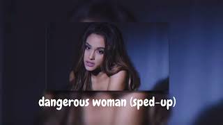 dangerous woman - Ariana grande (sped-up)