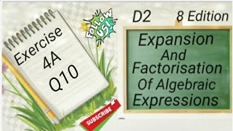 D2 Chapter 4 - Ex 4A - Q10 - Expansion and Factorisation Of Algebraic Expressions (8 Edition)