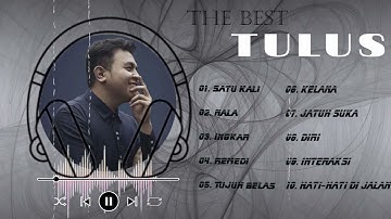 The best songs Tulus | Playlist 10 Lagu Terbaik Tulus 2022