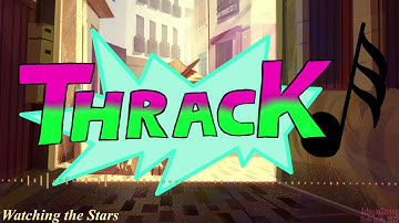 Thrack - Watching the Stars (Feat. Mental, Bunset, & Jesh PK)