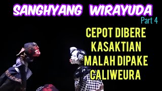 Wayang golek Sanghyang Wirayuda || Part 4 || Cepot Sakti tapi caliweura Pikaseurien #wayanggolek