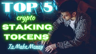 Top 5 Cryptocurrencies for Staking in 2021