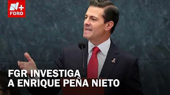 FGR confirma carpeta de investigación por presuntos sobornos a Peña Nieto - Expreso de la Mañana
