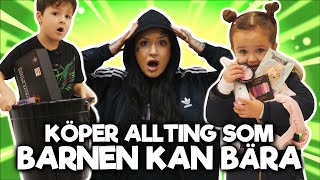 KÖPER ALLT SOM BARNEN KAN BÄRA