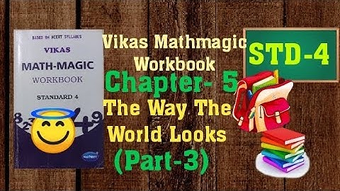 STD 4 Vikas Mathmagic Chapter 5 The Way The World Looks (Part 3) workbook solution | English NCERT