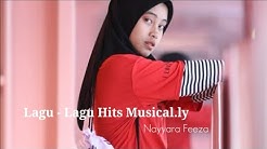 Lagu - Lagu Hits Musical.ly Nayyara Feeza @itsnayfx @sipejoy | Musical.ly Indonesia |  - Durasi: 6:30. 