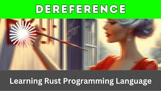 Learning How To Use The Dereference Operator Rust Language