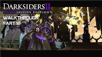 DARKSIDERS 2: Deathinitive Edition - Walkthrough part 12 - 1080p 60fps - No commentary