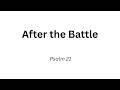Psalm 21: After the Battle | Berean Audio Bible