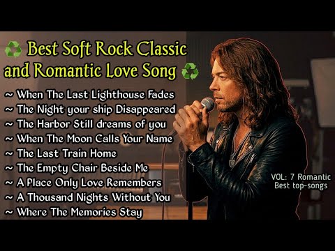 Best Romantic Love Songs 💖 Soft Rock Classics 80's 90's – Timeless Playlist Vol.7