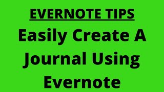 Evernote Tips: How To Create A Journal Using Evernote (Plus...A Really Cool Tool)