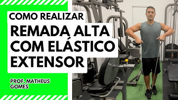 Remada alta com elástico extensor - prof. Matheus Gomes