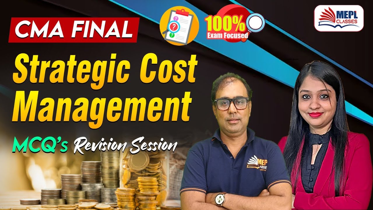 CMA FINAL - Strategic Cost Management | MCQ's Revision 🔥| MEPL Classes ...