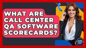 What Are Call Center QA Software Scorecards? - Customer Support Coach