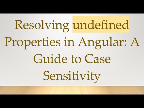 Resolving undefined Properties