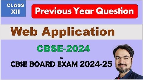 PYQ Web Application CBSE 2024 Class XII | Previous Year Question Paper